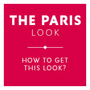 PARIS 30th anniversary - How to get the Paris look ?