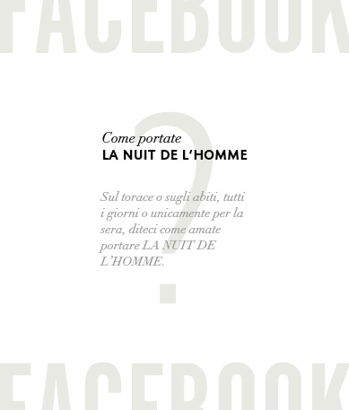 Facebook. Come si indossa La Nuit de l'Homme? Un accenno sul petto, direttamente sugli abiti, tutti i giorni o solo di notte: raccontaci come preferisci usare La Nuit de L'Homme.
