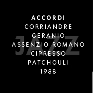 Jazz - Accordi: Coriandolo, geranio, artemisia, cipresso, patchouli. 1988