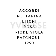 Yvresse - Accordi: Nettarina, litchi, rosa, violetta, patchouli. 1993