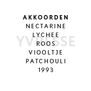 Yvresse - Akkoorden: Nectarine, lychee, roos, viool, patchouli. 1993