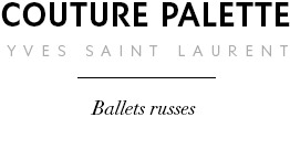 Couture Palette - 11 Ballets Russes