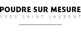 Poudre Sur Mesure