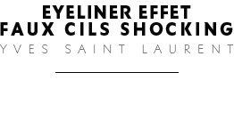 Eyeliner Effet Faux Cils Shocking