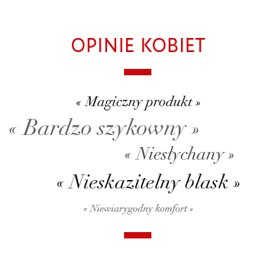 Zdaniem kobiet - upiększacz - ultra szykowny - tego jeszcze nie było- niespotykany połysk - niesamowity komfort